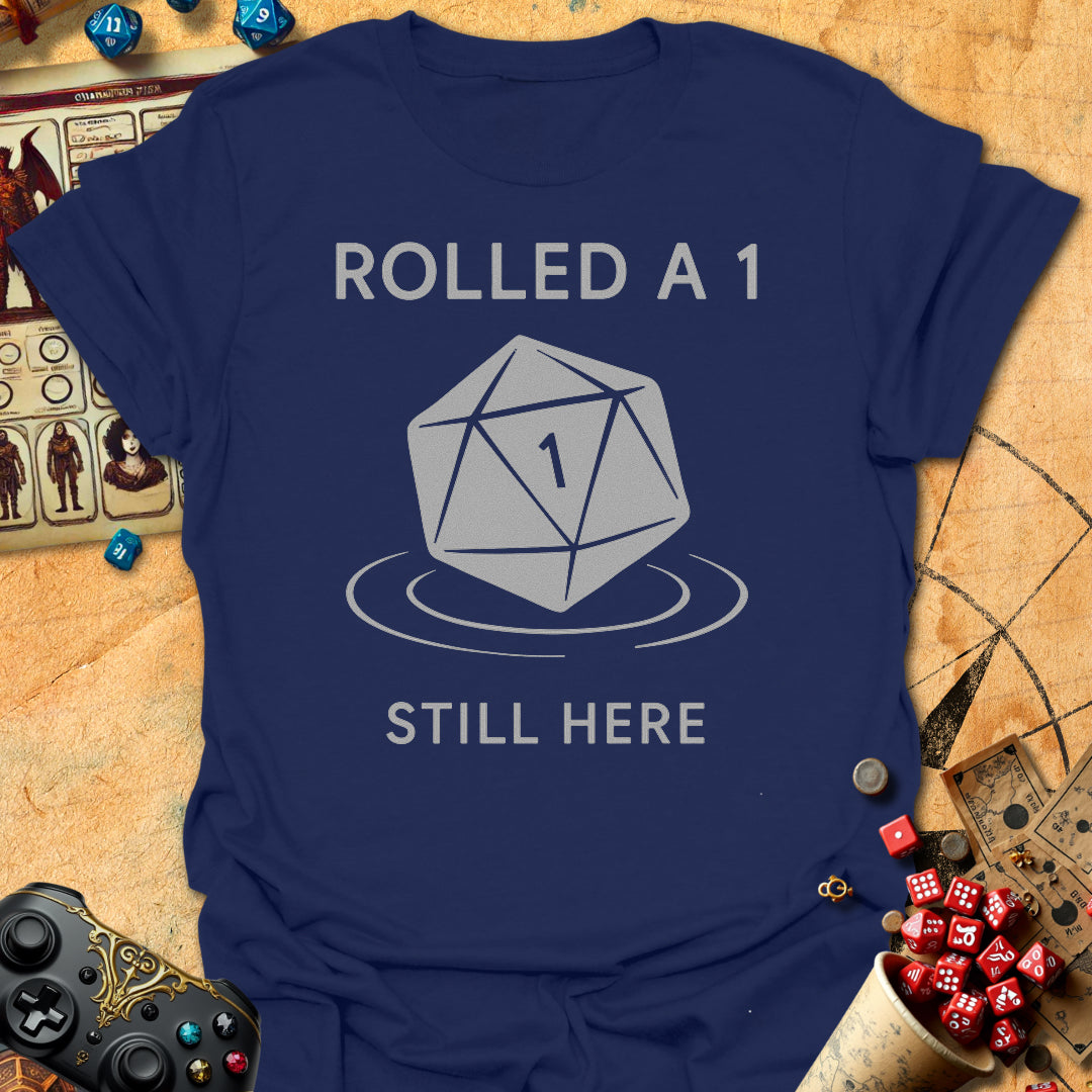 Rolled 1 Still Here Tee