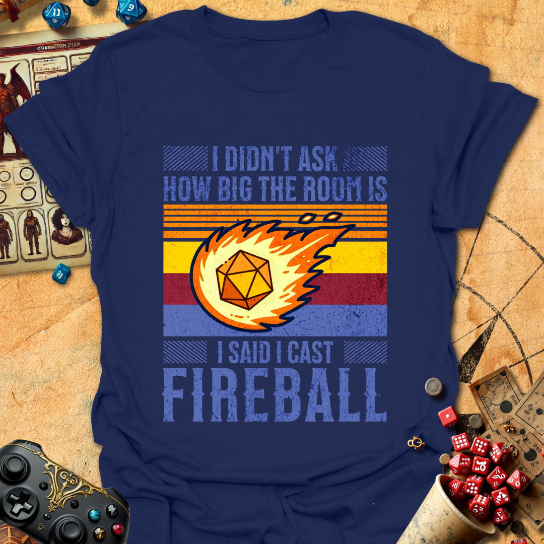 I cast fireball Tee