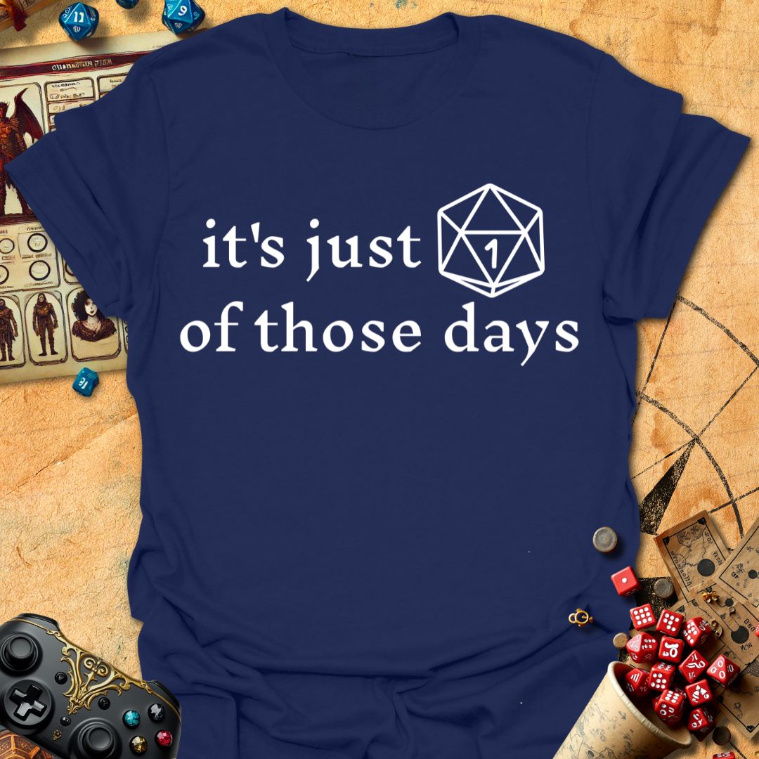 1 of those days Tee