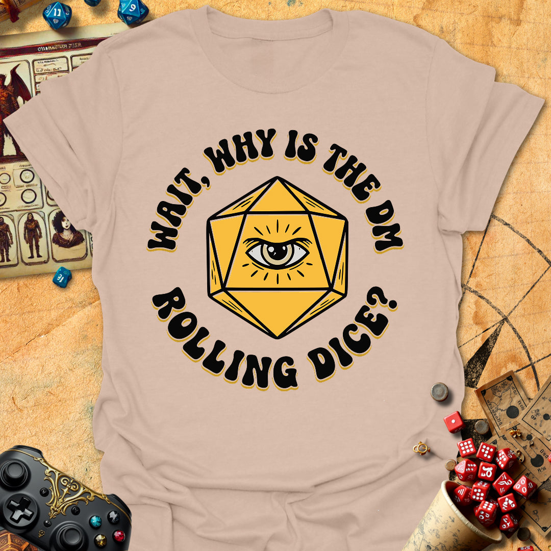 DM Rolling Dice? Tee
