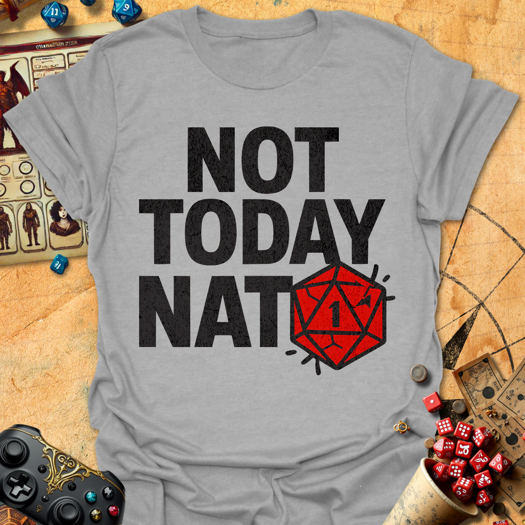 Not Today Nat1 Tee
