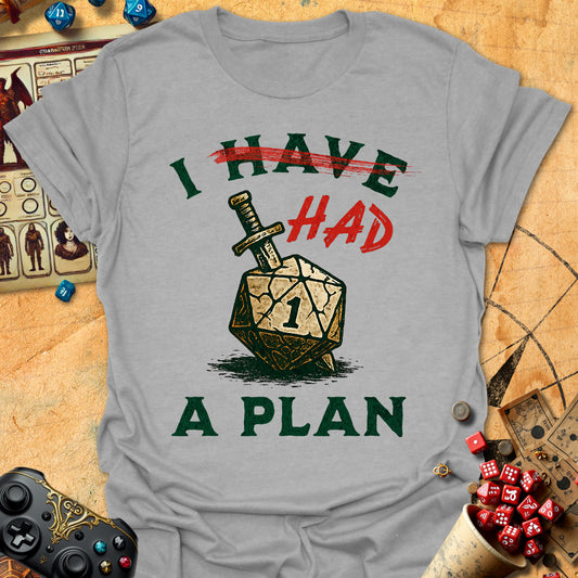 I Had A Plan Tee