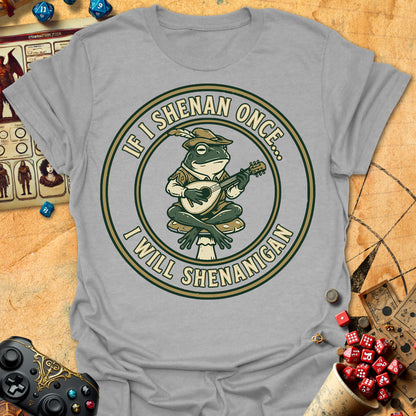 I Will Shenanigan Tee