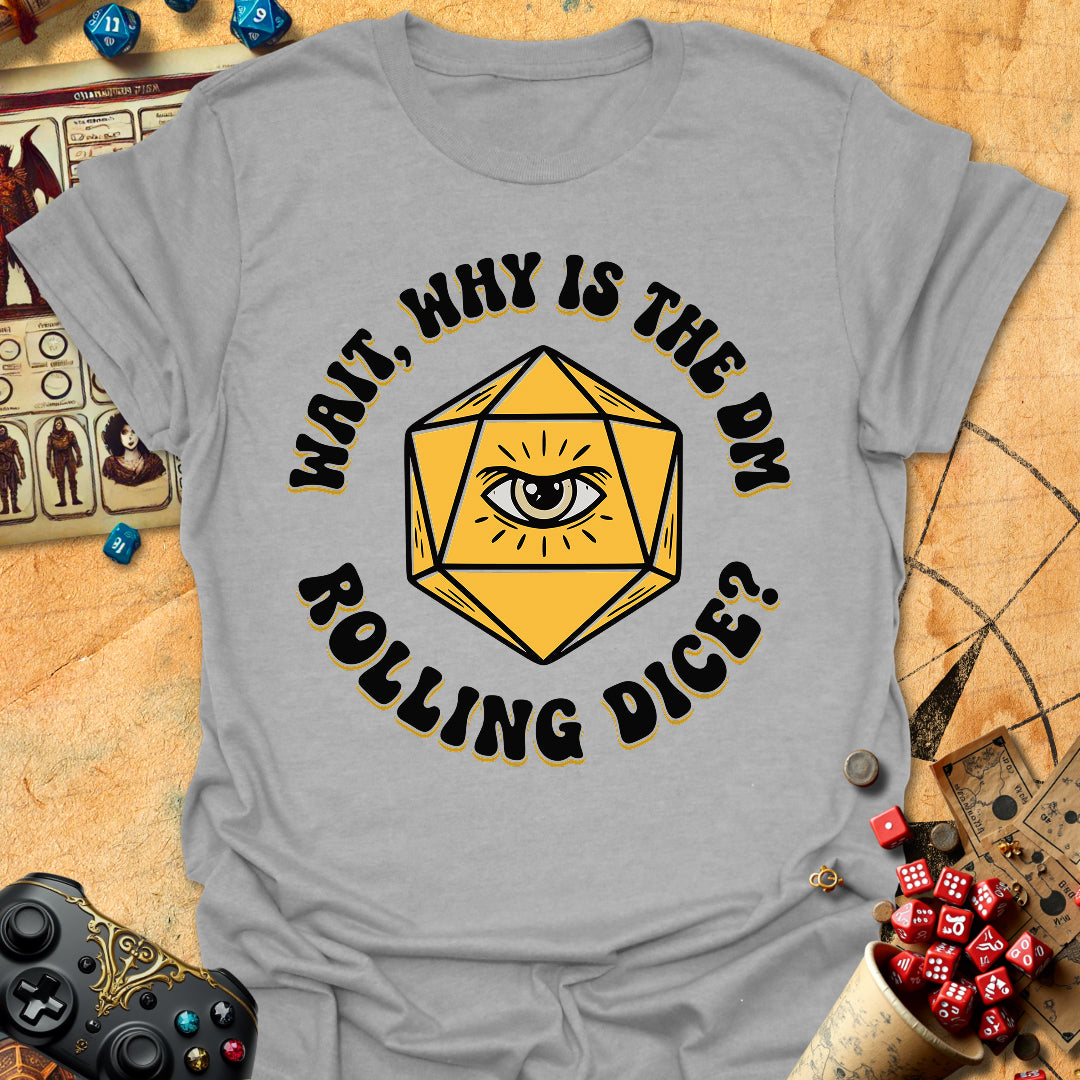 DM Rolling Dice? Tee