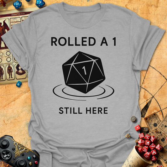 Rolled 1 Still Here Tee