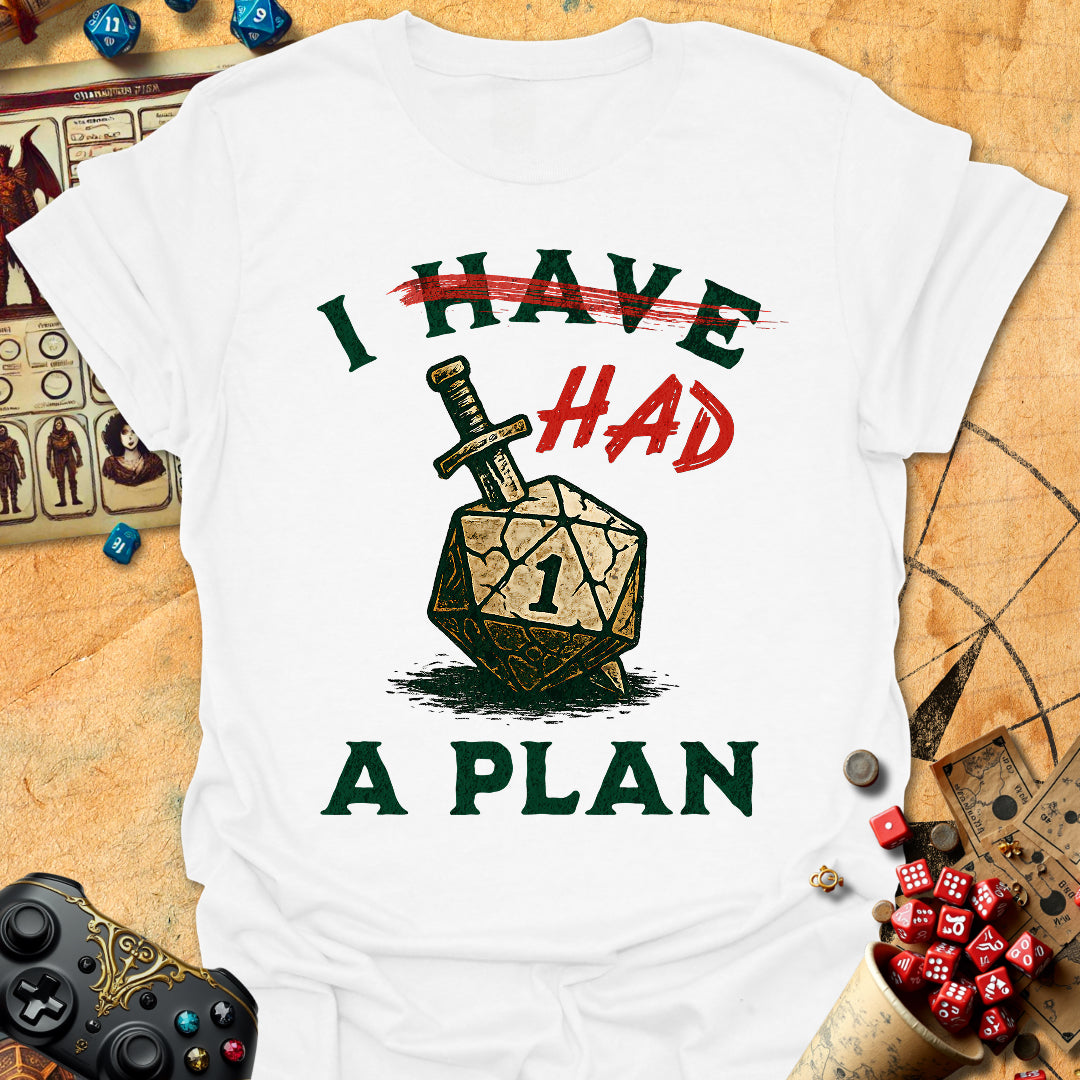 I Had A Plan Tee