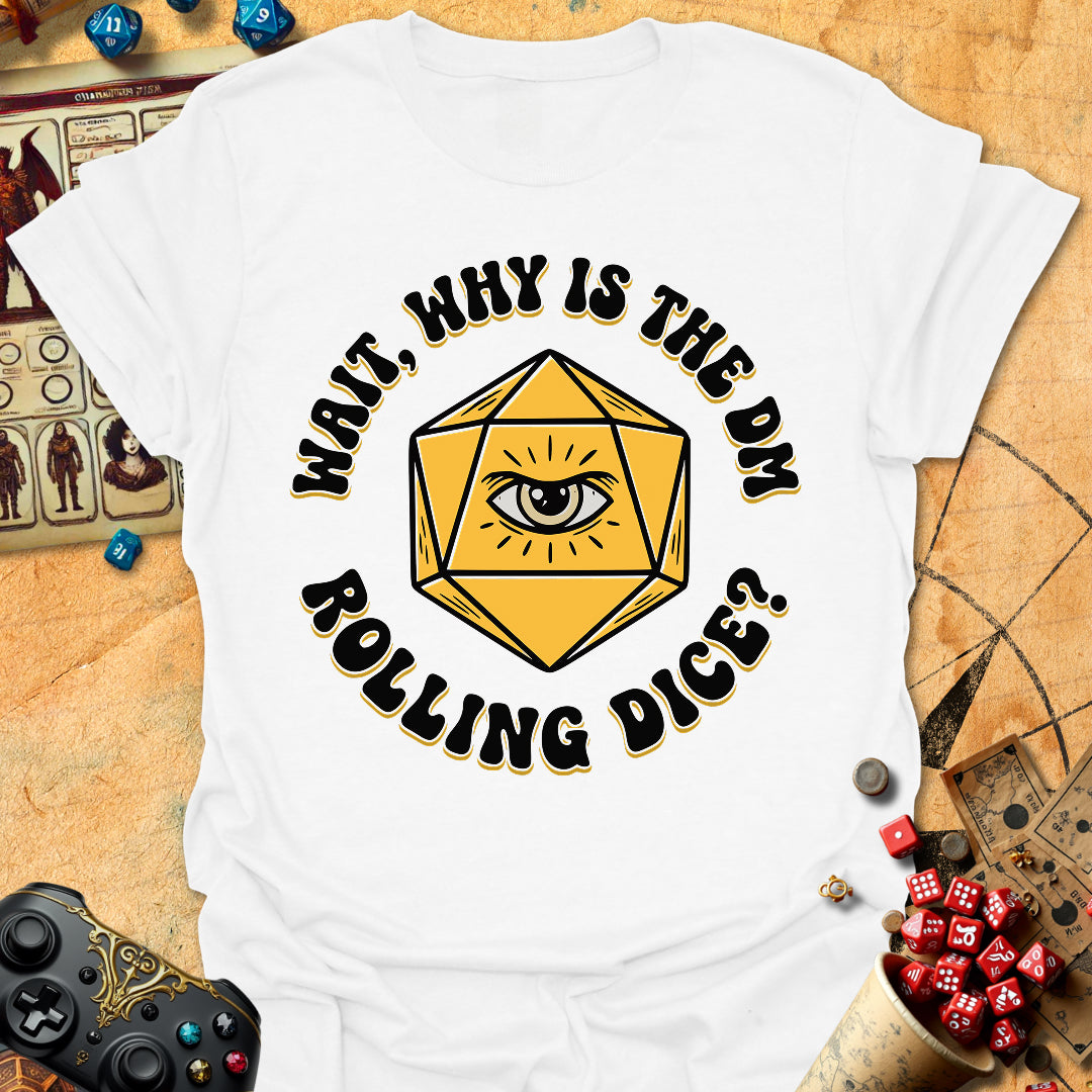 DM Rolling Dice? Tee