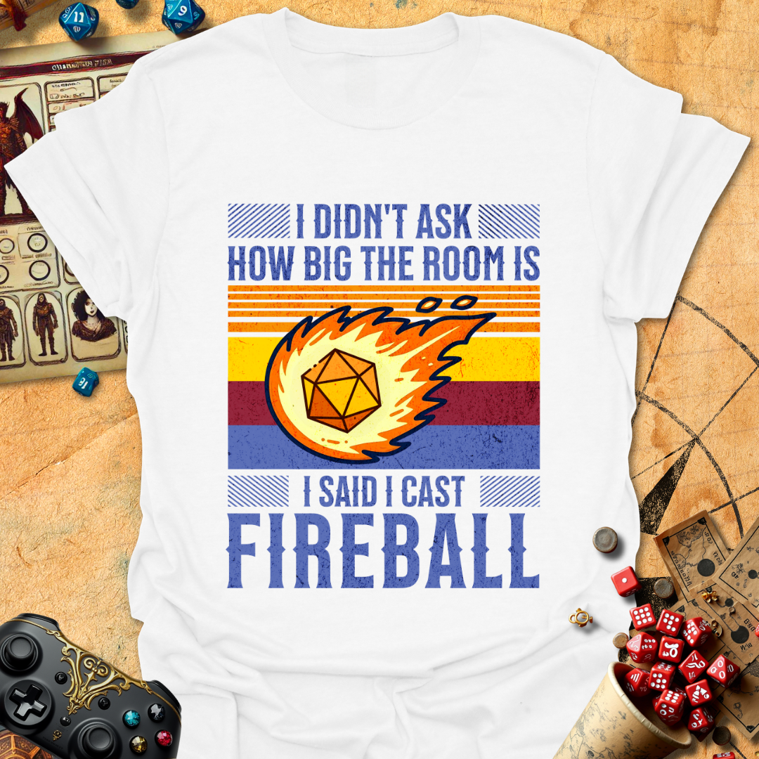 I cast fireball Tee
